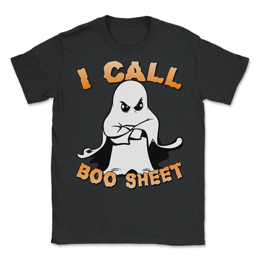 I Call Boo Sheet Ghost Funny Halloween - Unisex T-Shirt - Black