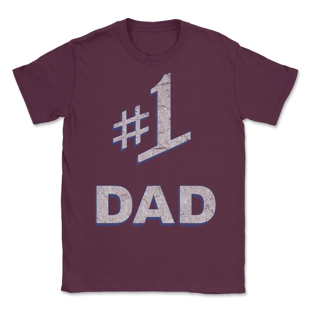 Number One #1 Dad Father's Day Gift Unisex T-Shirt - Maroon