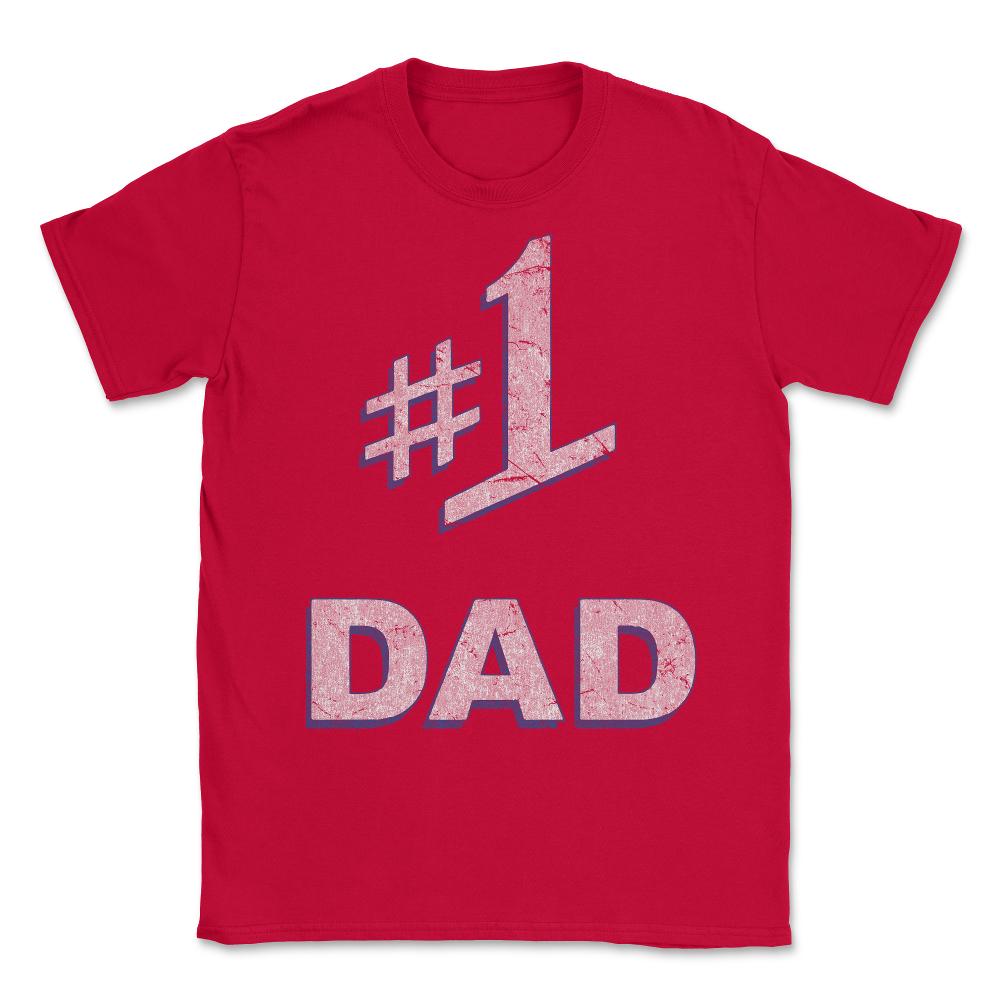 Number One #1 Dad Father's Day Gift Unisex T-Shirt - Red