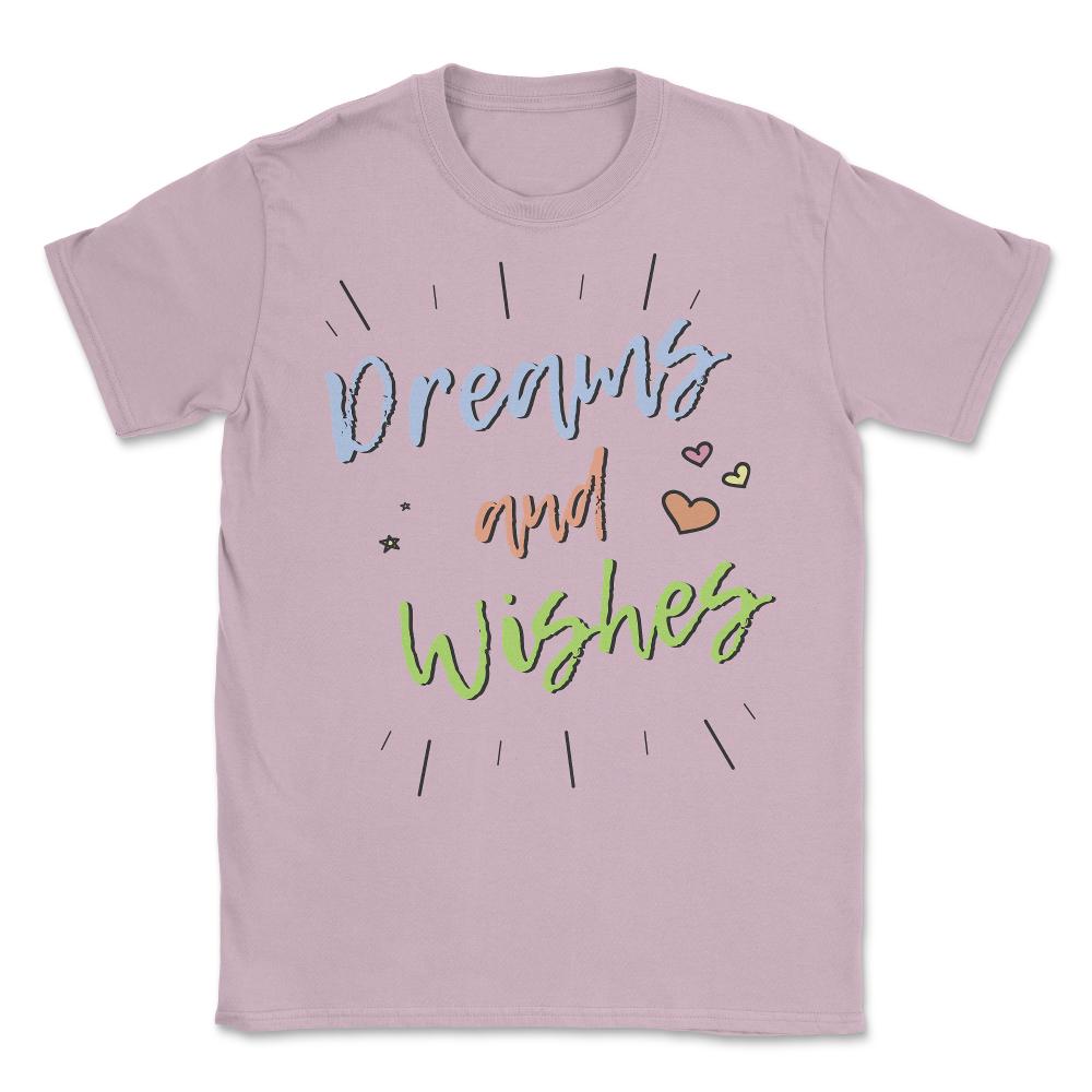 Dreams and Wishes Unisex T-Shirt - Light Pink
