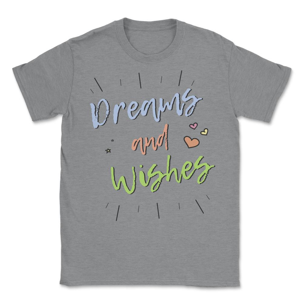 Dreams and Wishes Unisex T-Shirt - Grey Heather