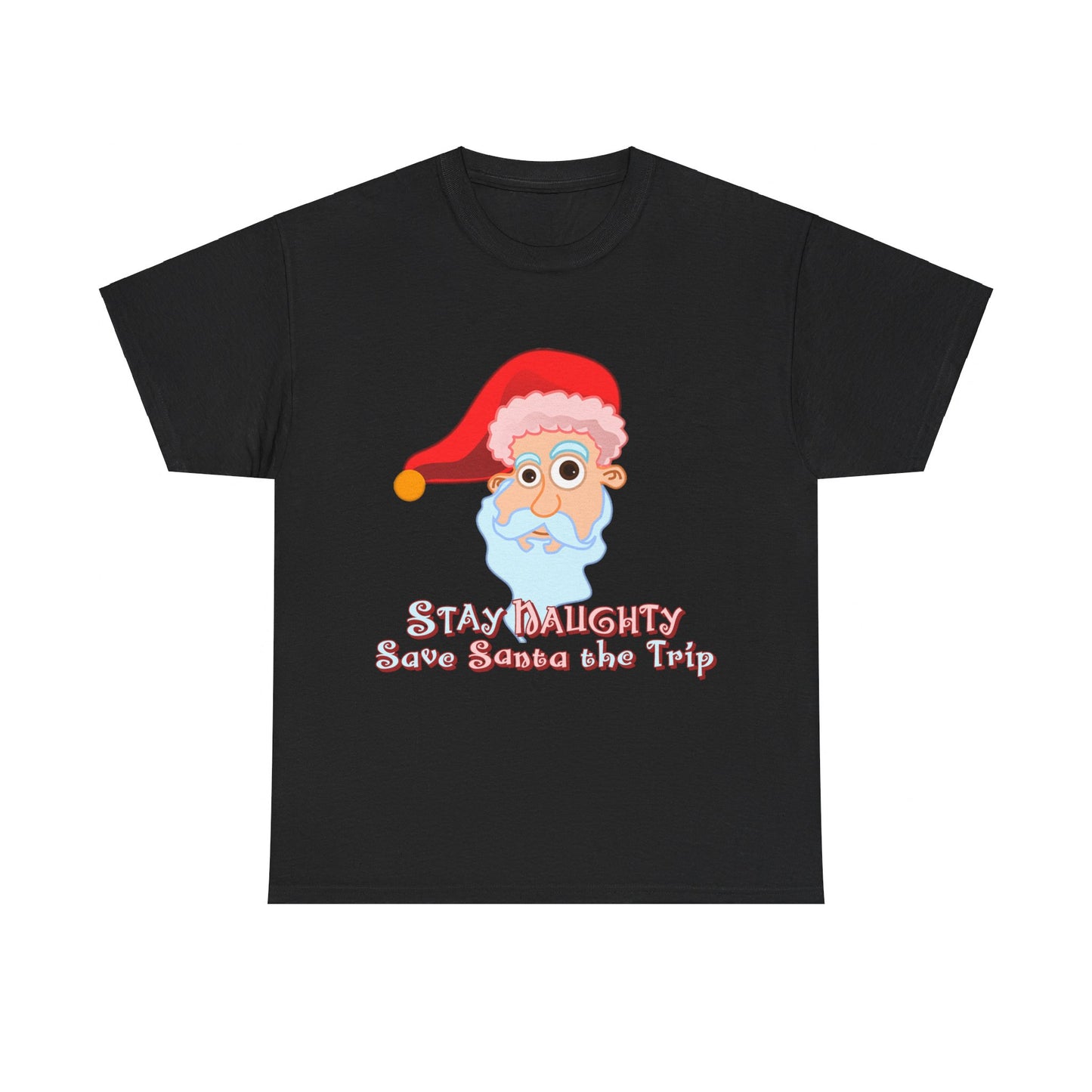 Stay Naughty Unisex Graphic T-Shirt, Sizes S-5XL