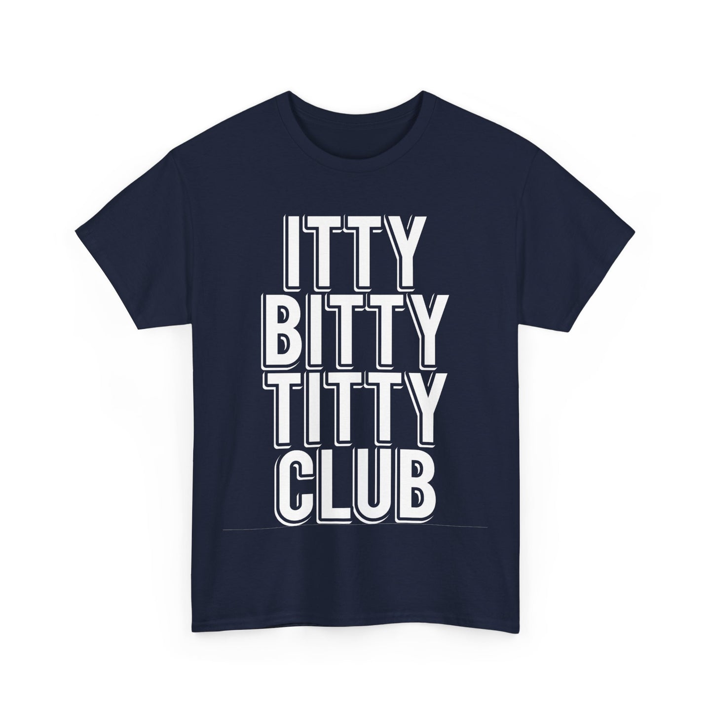 Itty Bitty Titty Club Unisex Graphic T-Shirt, Sizes S-5XL