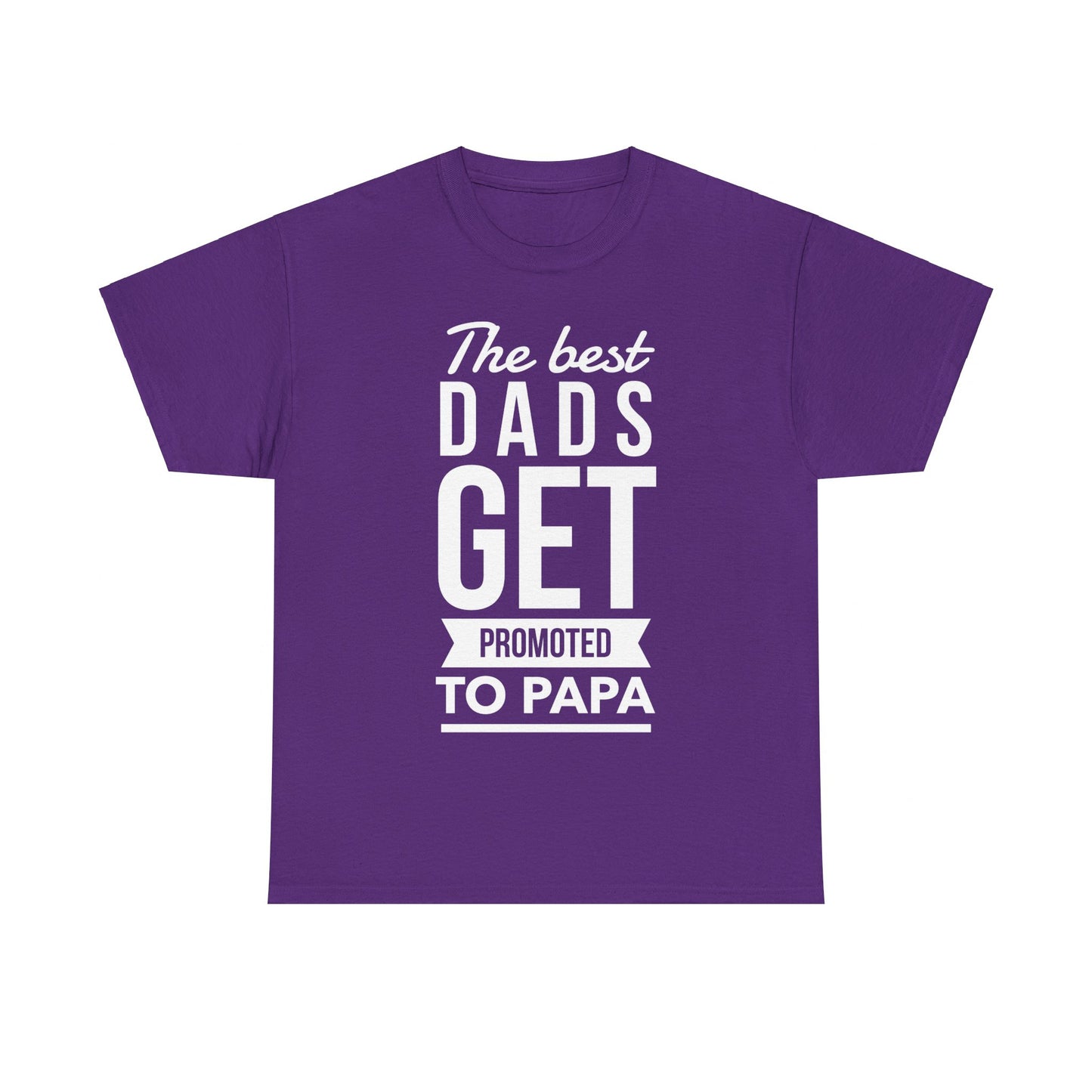 The Best Dads Get Promoted To Papa Unisex Graphic T-Shirt, Sizes S-5XL