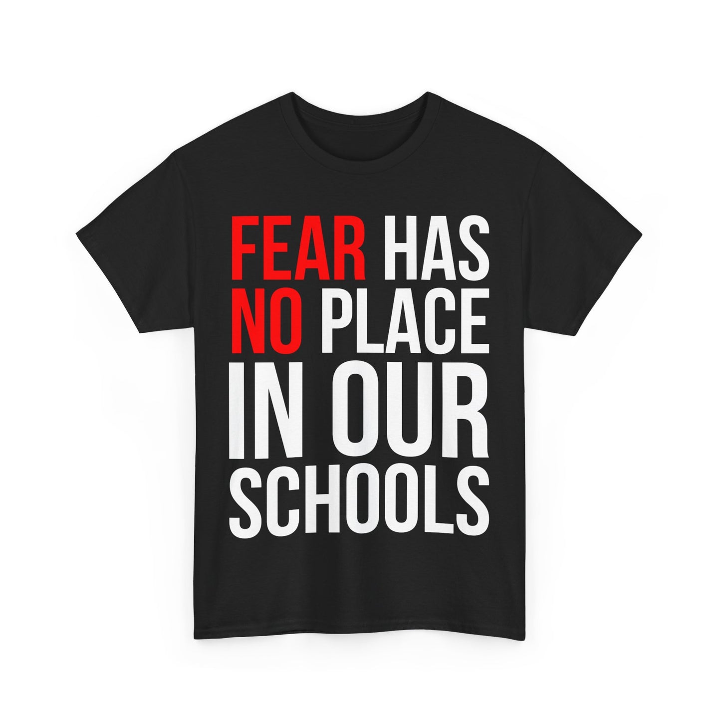 Fear Has No Place In Our Schools Unisex Graphic T-Shirt, Sizes S-5XL