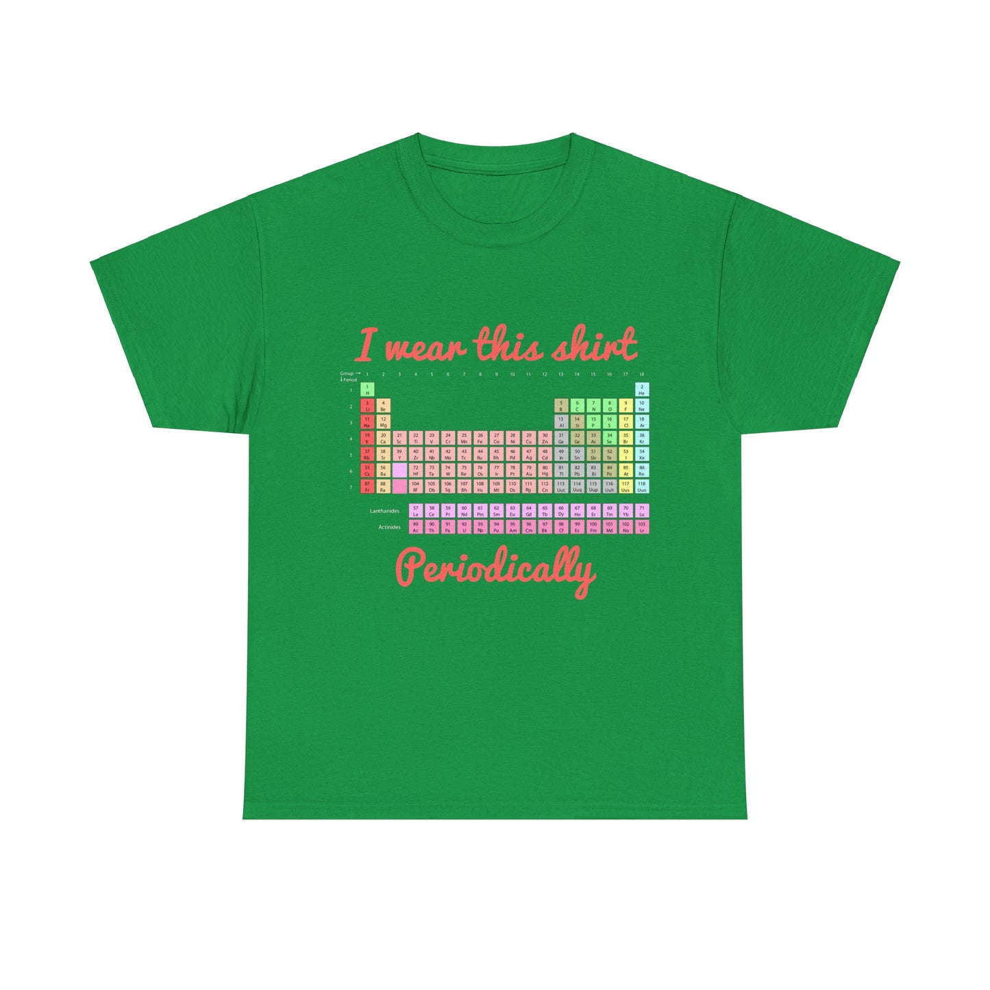 I Wear This Shirt Periodically Unisex Graphic T-Shirt, Sizes S-5XL