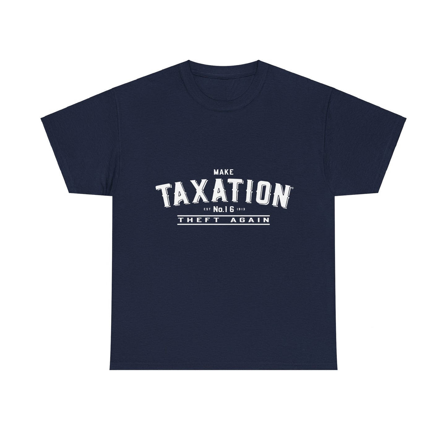 Make Taxation Theft Again Unisex Graphic T-Shirt, Sizes S-5XL