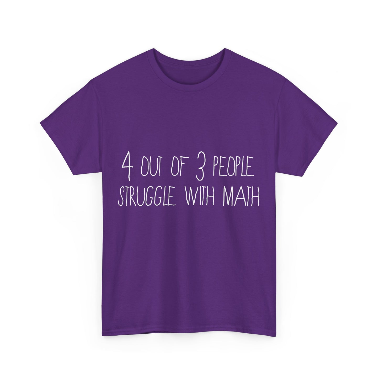 4 Out Of 3 People Struggle With Math Unisex Graphic T-Shirt, Sizes S-5XL