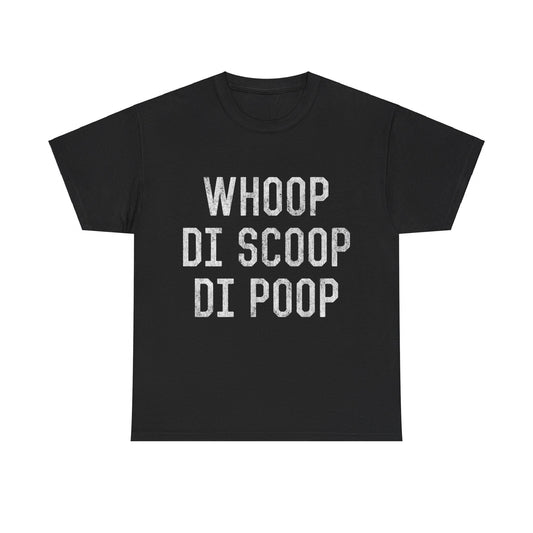 Whoop Di Scoop Di Poop Unisex Graphic T-Shirt, Sizes S-5XL