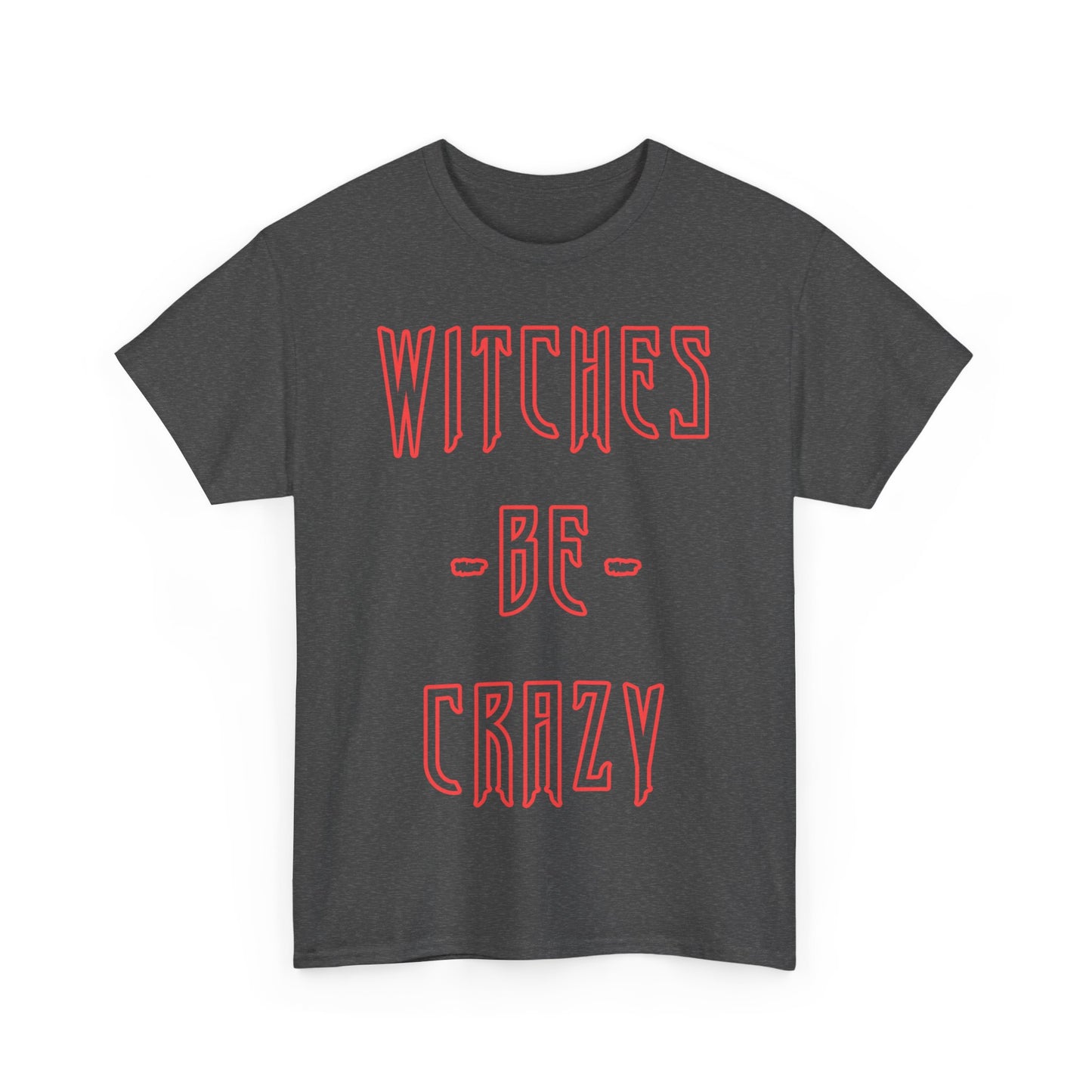 Witches Be Crazy Unisex Graphic T-Shirt, Sizes S-5XL