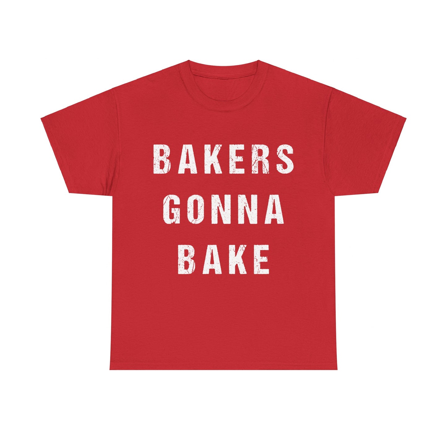 Bakers Gonna Bake Unisex Graphic T-Shirt, Sizes S-5XL