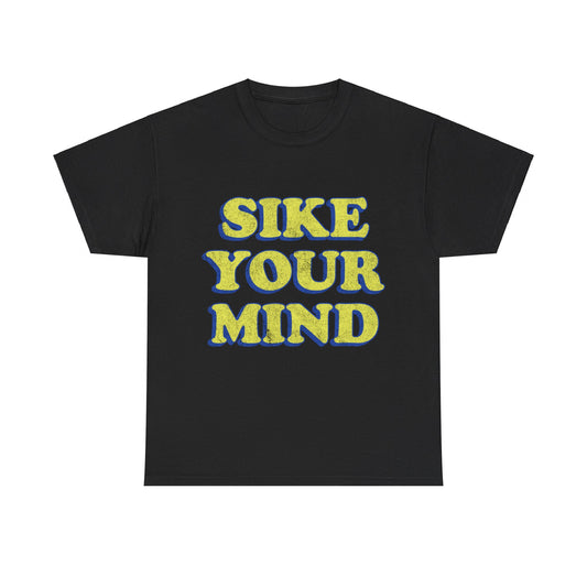 Sike Your Mind Unisex Graphic T-Shirt, Sizes S-5XL