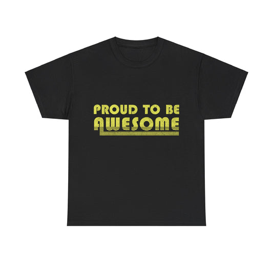 Proud To Be Awesome Unisex Graphic T-Shirt, Sizes S-5XL