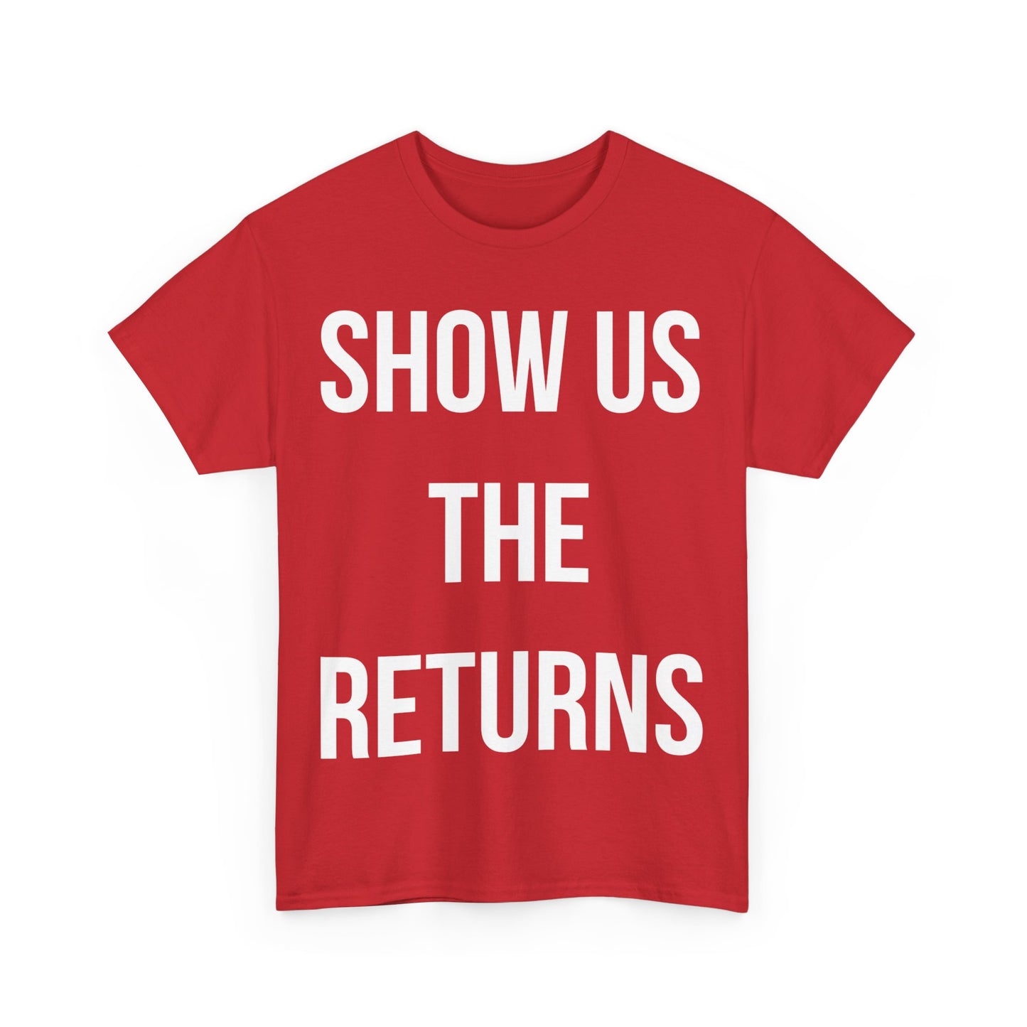 Show Us The Tax Returns Trump Unisex Graphic T-Shirt, Sizes S-5XL