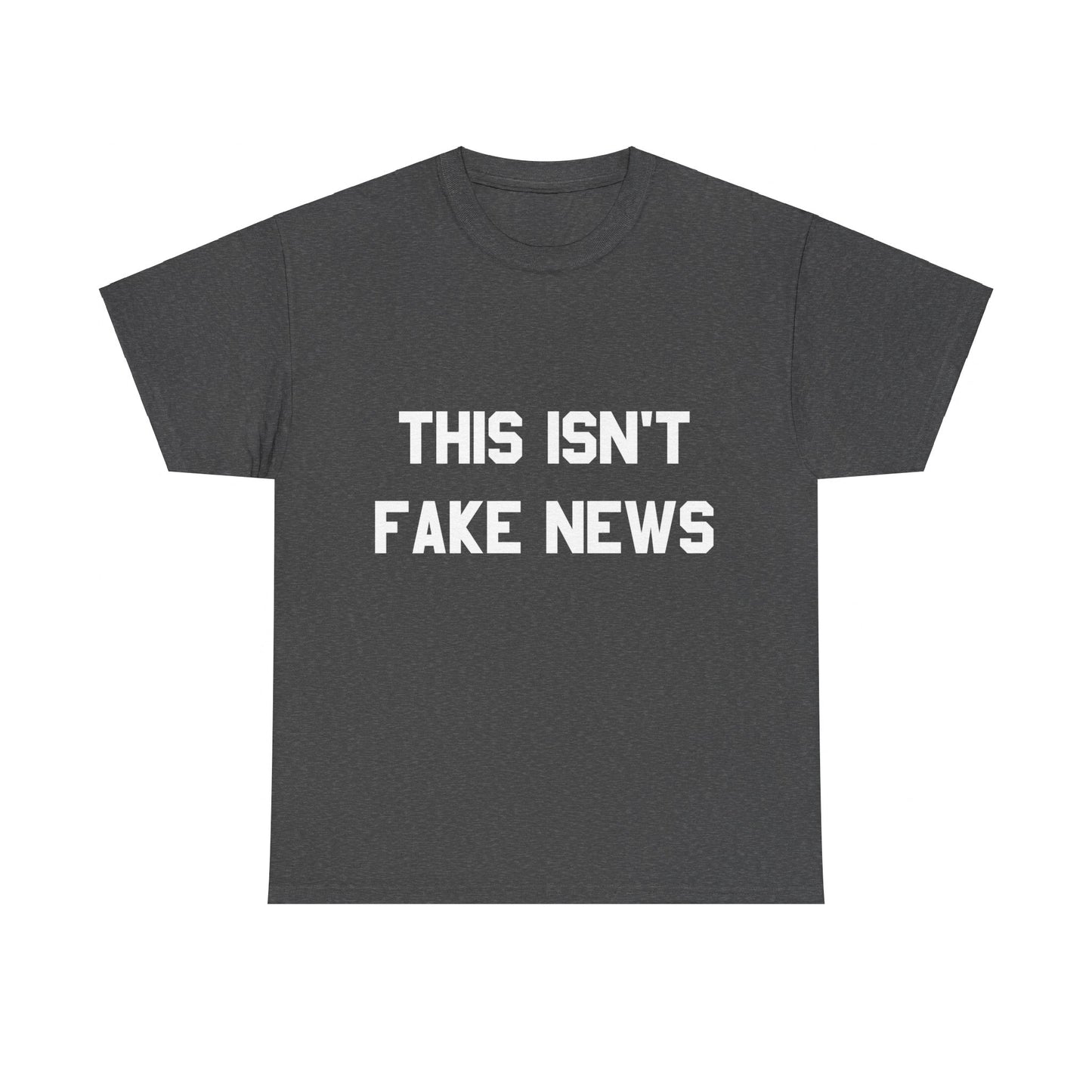 This Isn't Fake News Unisex Graphic T-Shirt, Sizes S-5XL