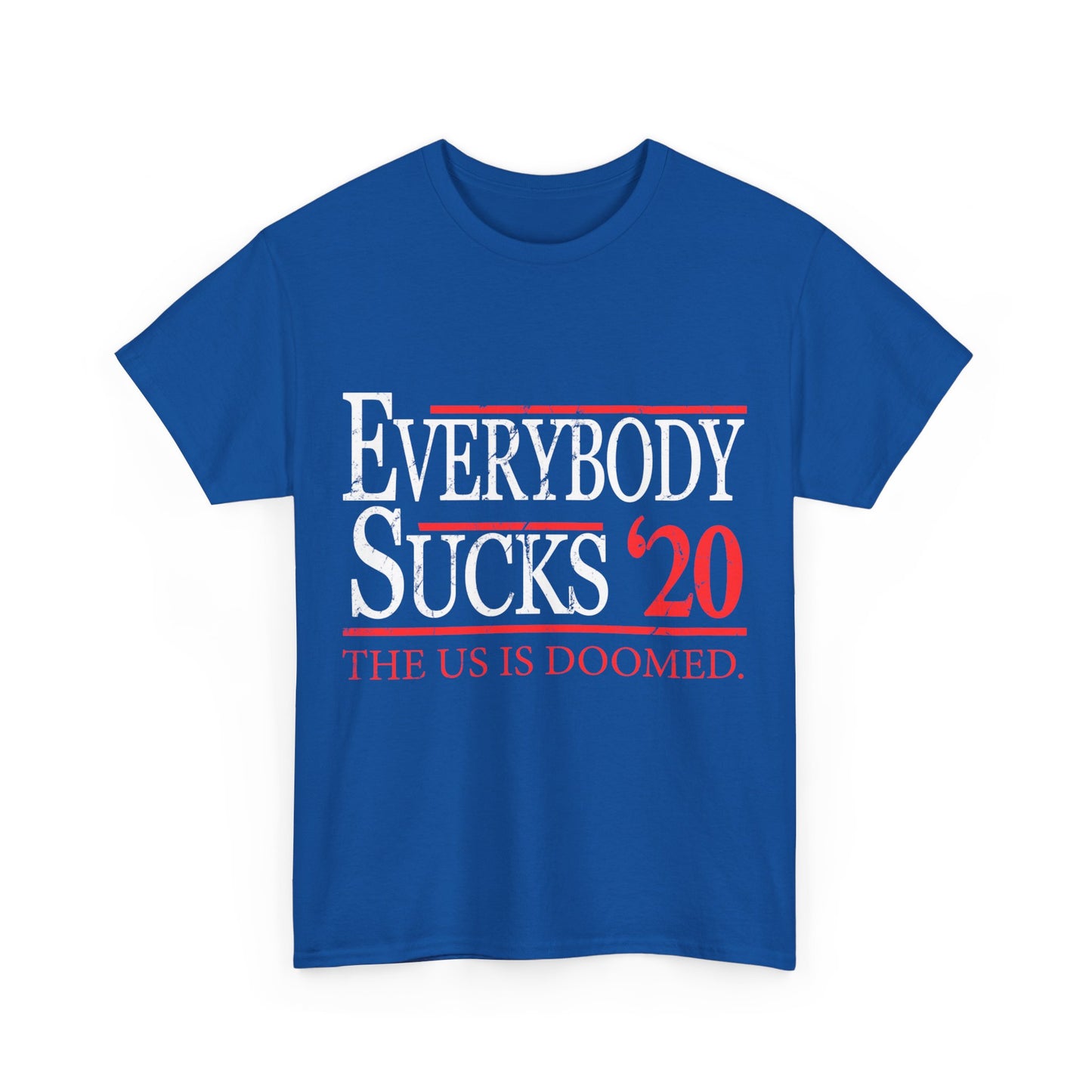 Everybody Sucks 2020 Election Unisex Graphic T-Shirt, Sizes S-5XL