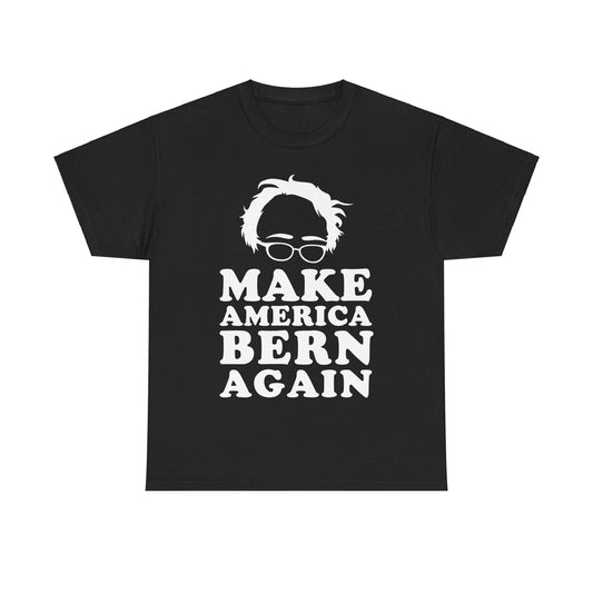 Make America Bern Again Bernie Sanders Unisex Graphic T-Shirt, Sizes S-5XL