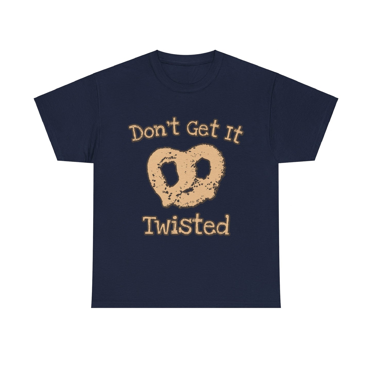 Don't Get It Twisted Pretzel Unisex Graphic T-Shirt, Sizes S-5XL