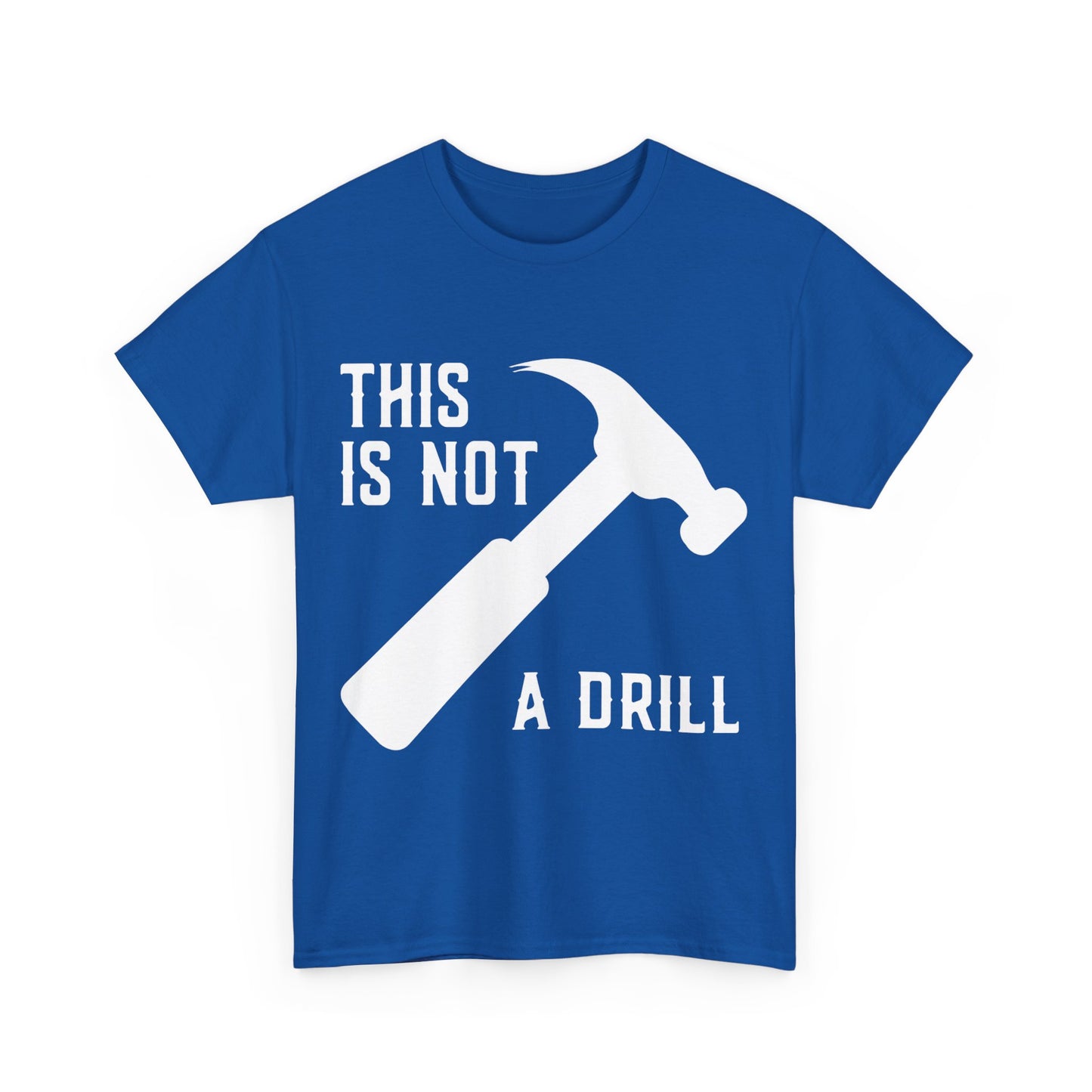 This Is Not A Drill Funny Father's Day Unisex Graphic T-Shirt, Sizes S-5XL