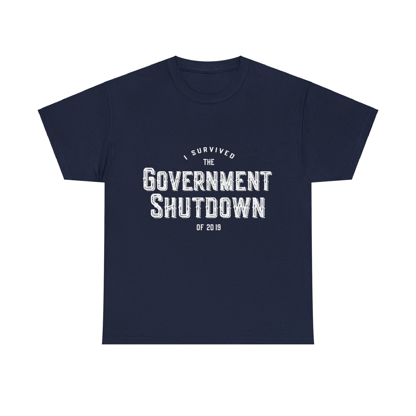 I Survived the Government Shutdown of 2019 Unisex Graphic T-Shirt, Sizes S-5XL