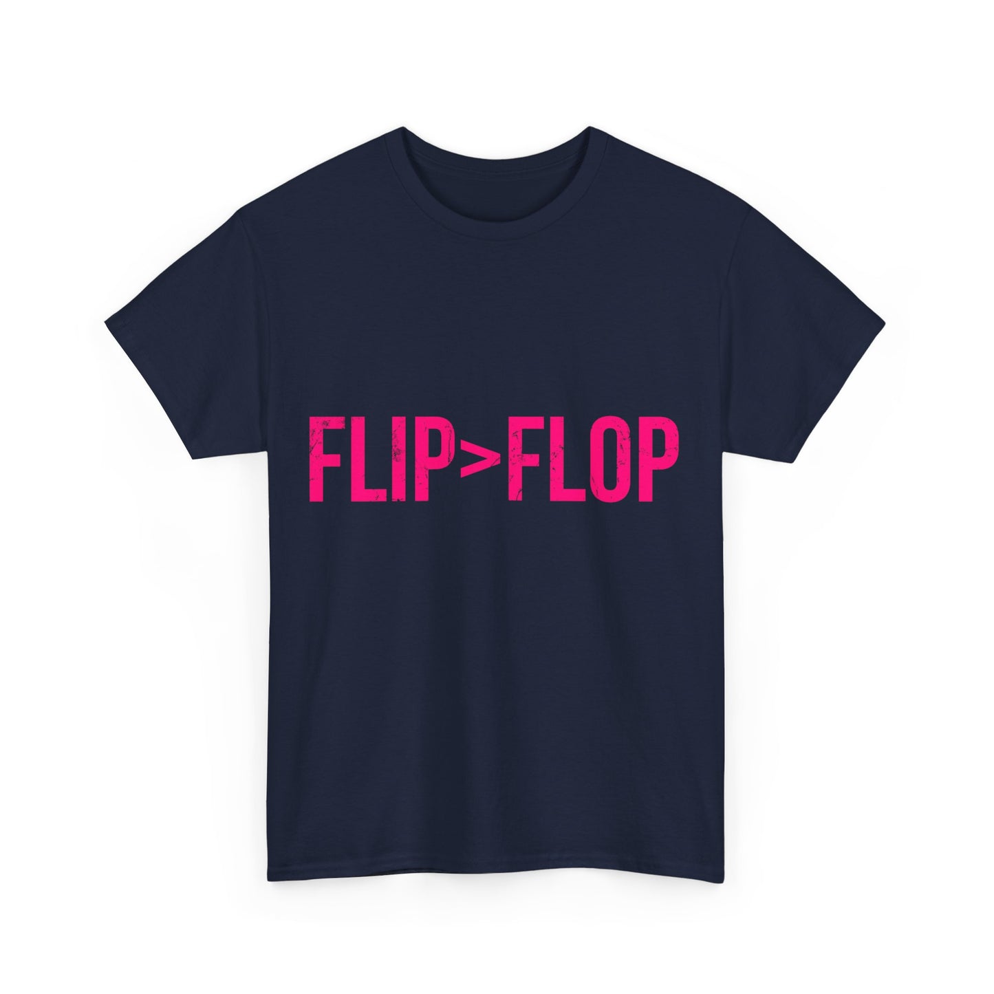 Flip Is Greater Than Flop Unisex Graphic T-Shirt, Sizes S-5XL