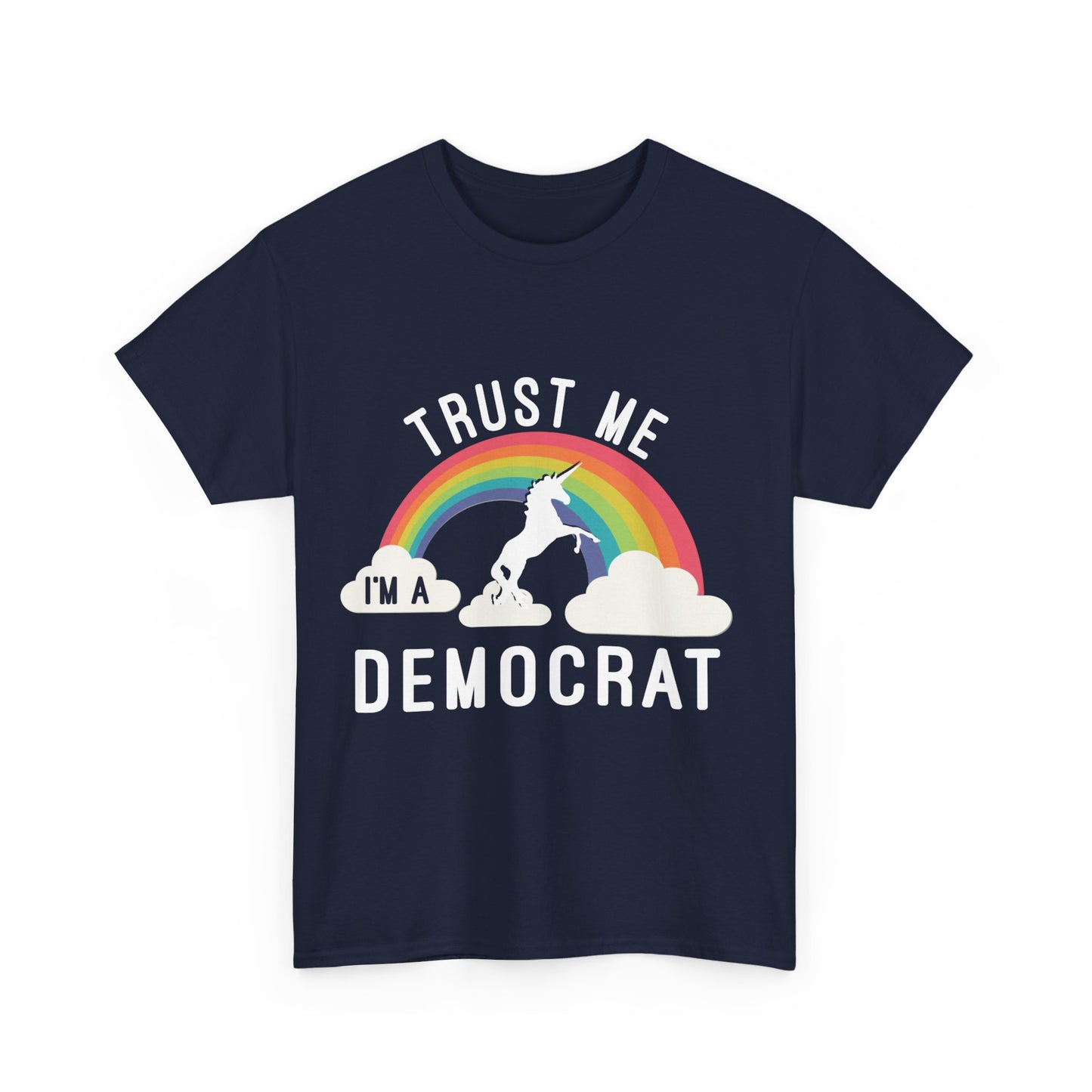 Trust Me I'm A Democrat Unisex Graphic T-Shirt, Sizes S-5XL