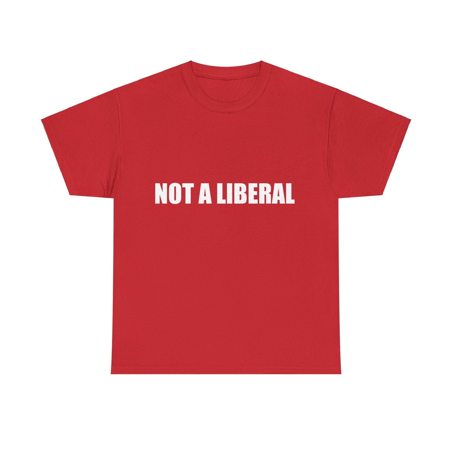 Not A Liberal Unisex Graphic T-Shirt, Sizes S-5XL