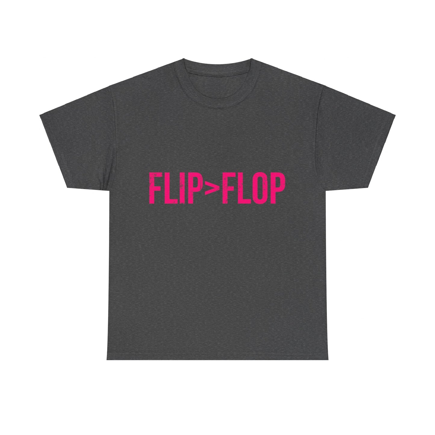 Flip Is Greater Than Flop Unisex Graphic T-Shirt, Sizes S-5XL