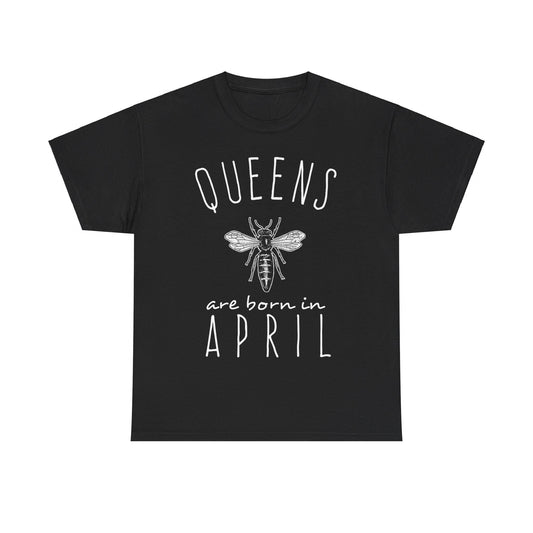 Queens Are Born In April Unisex Graphic T-Shirt, Sizes S-5XL