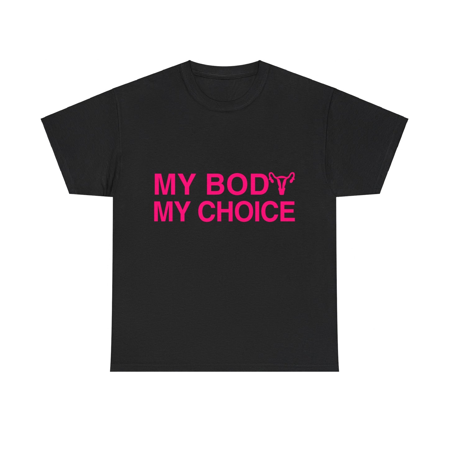 My Body My Choice Women's Rights Unisex Graphic T-Shirt, Sizes S-5XL