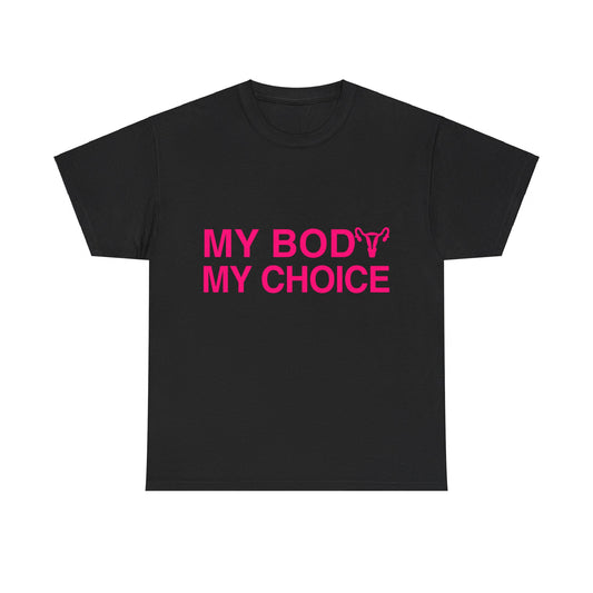 My Body My Choice Women's Rights Unisex Graphic T-Shirt, Sizes S-5XL