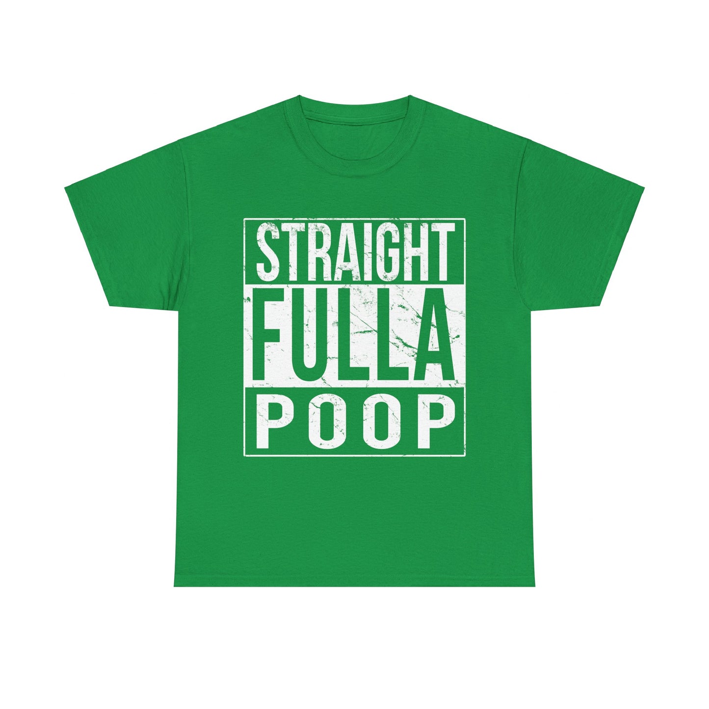 Straight Fulla Poop Unisex Graphic T-Shirt, Sizes S-5XL