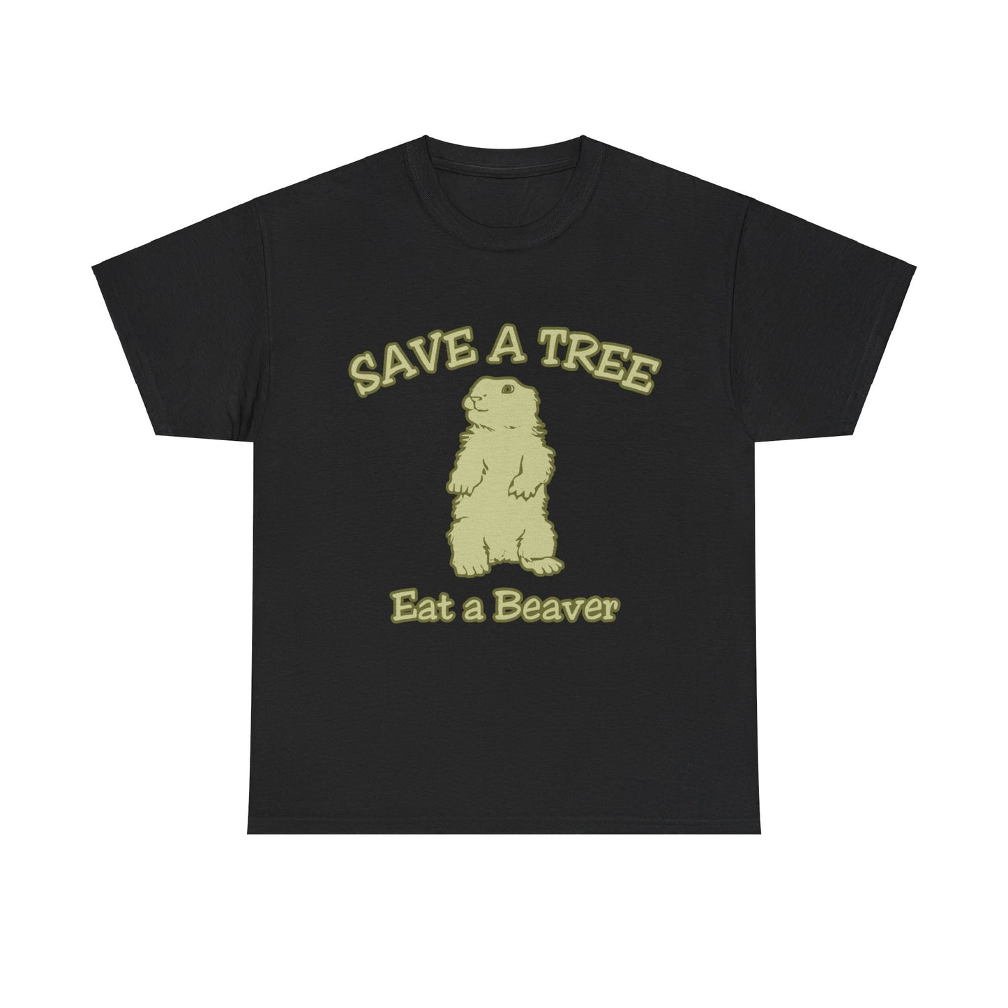 Save a Tree Eat a Beaver Funny Sarcastic Unisex Graphic T-Shirt, Sizes S-5XL