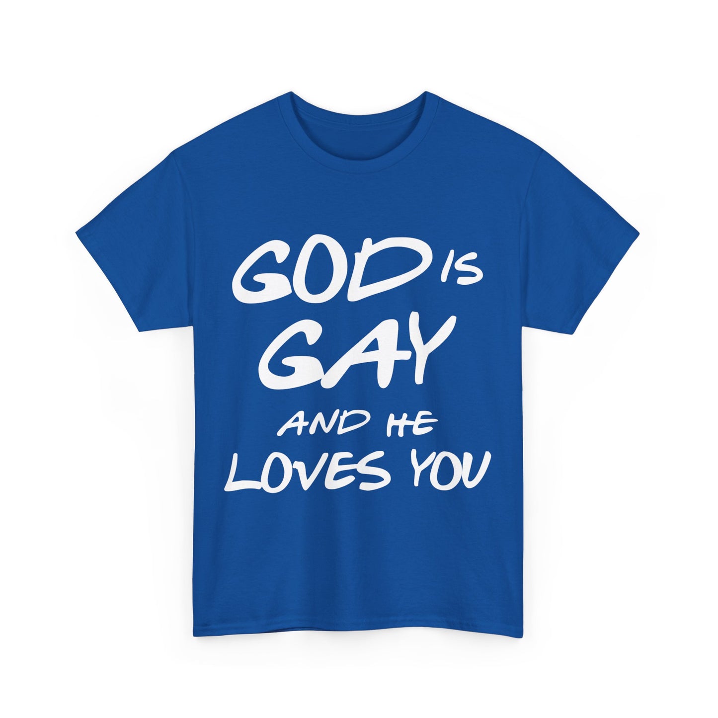 God Is Gay And He Loves You Unisex Graphic T-Shirt, Sizes S-5XL