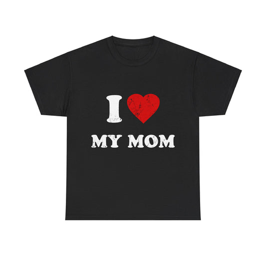 I Love My Mom Unisex Graphic T-Shirt, Sizes S-5XL