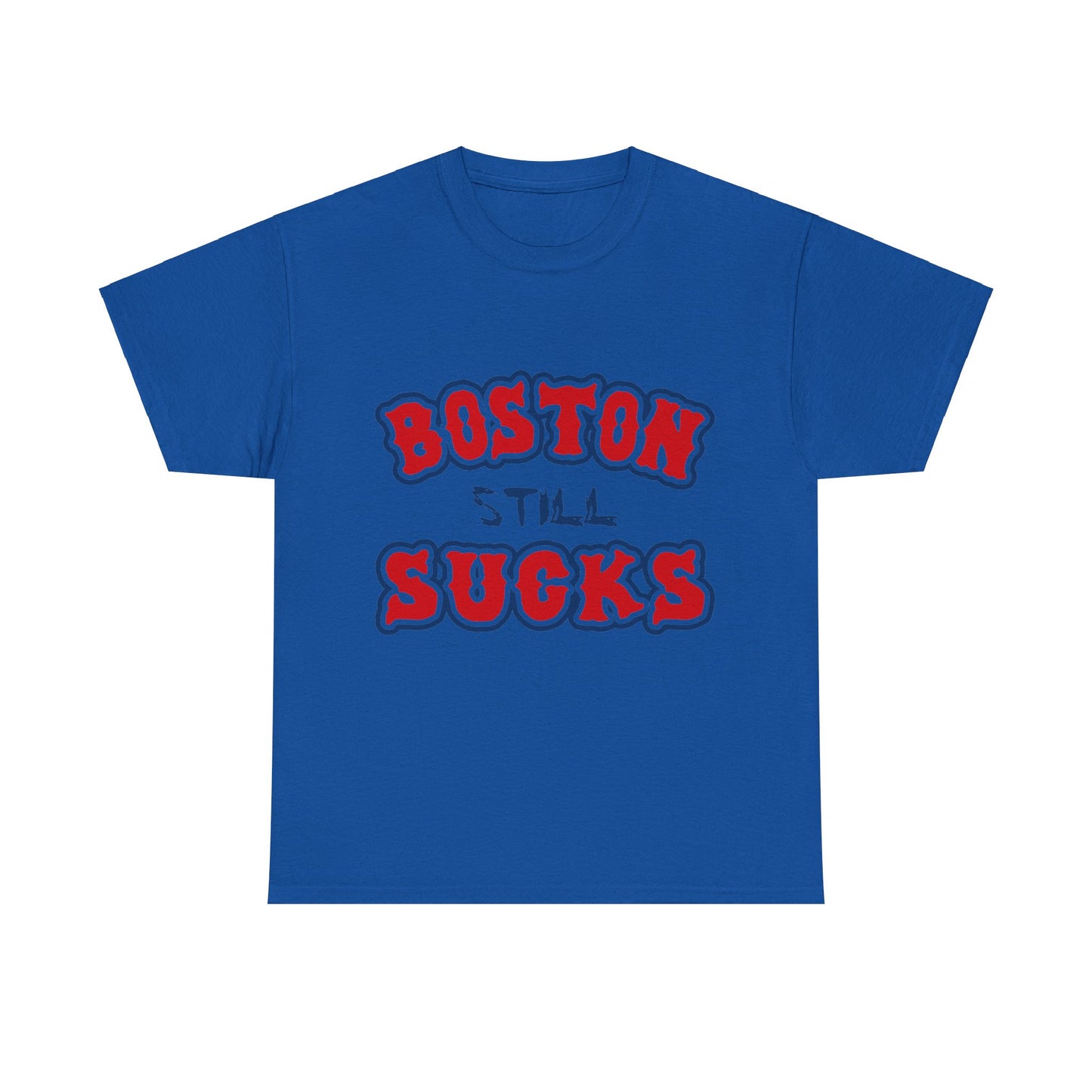 Boston Still Sucks Unisex Graphic T-Shirt, Sizes S-5XL