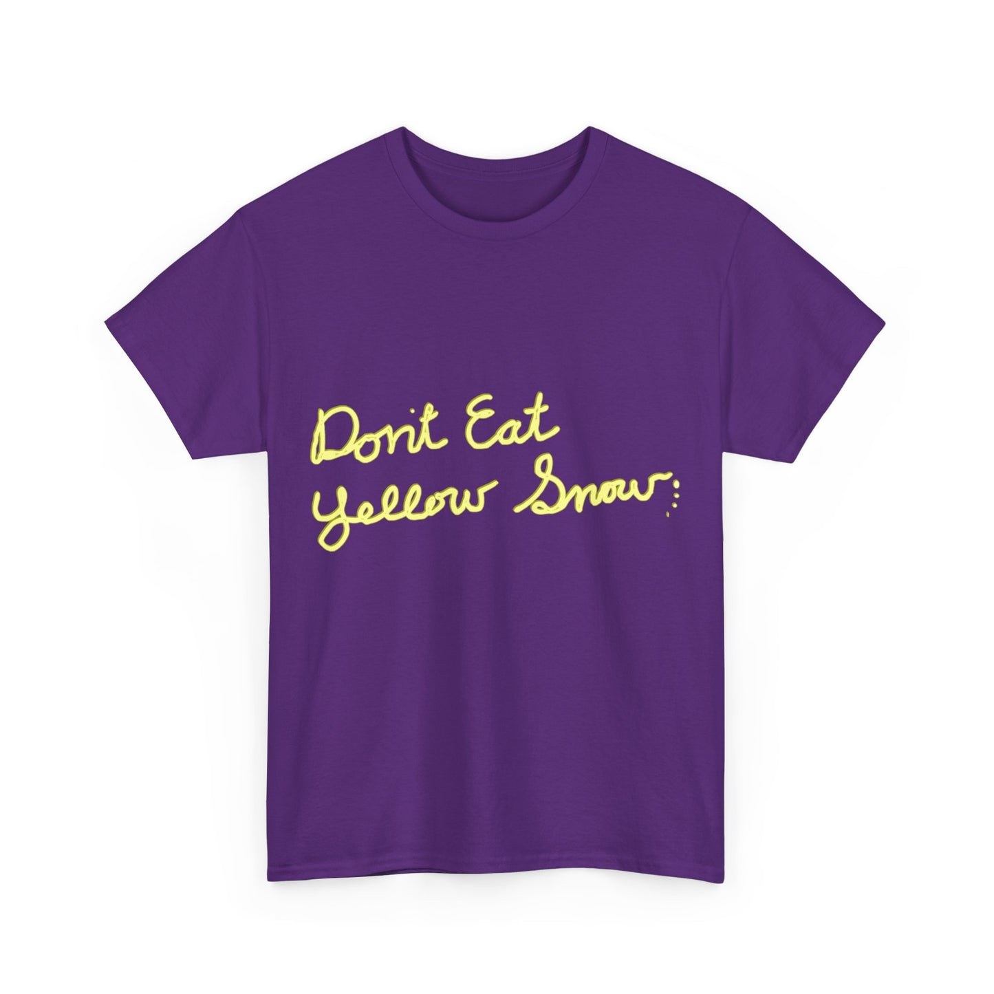 Dont Eat Yellow Snow Unisex Graphic T-Shirt, Sizes S-5XL