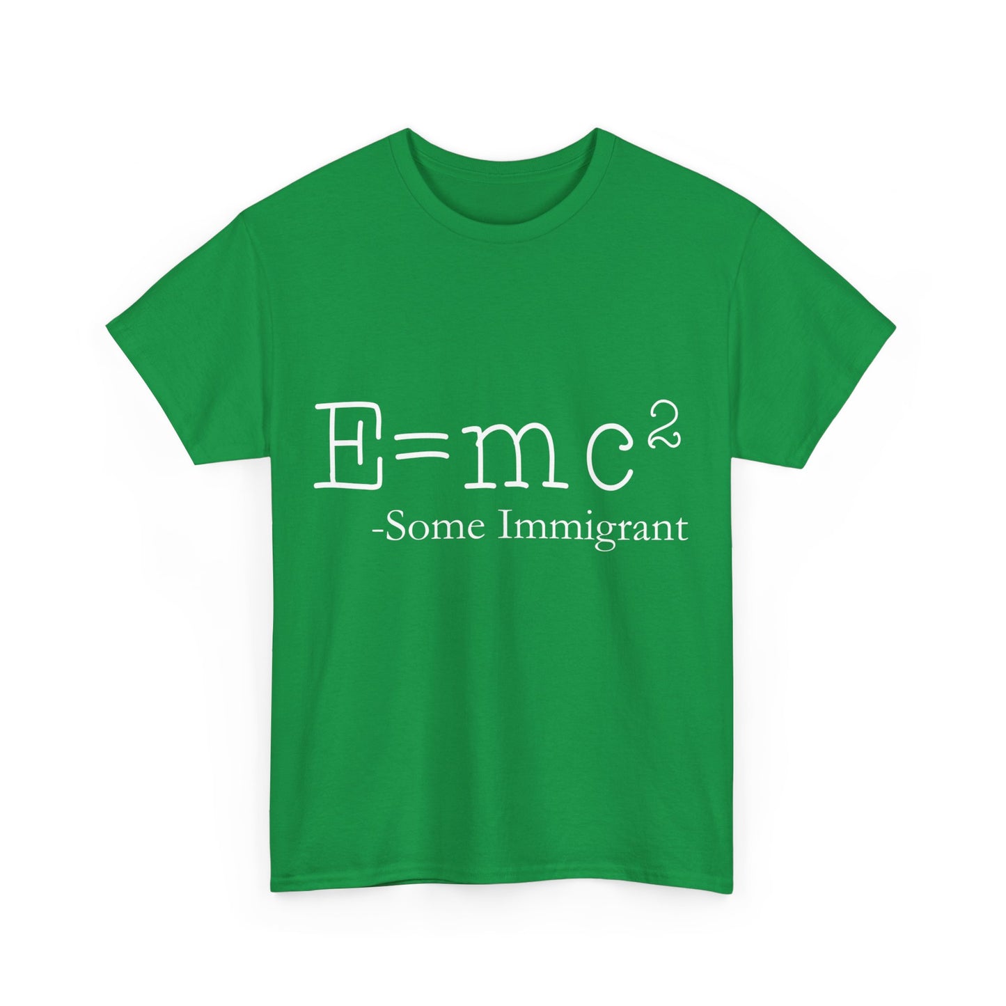 E=Mc2 Some Immigrant Unisex Graphic T-Shirt, Sizes S-5XL