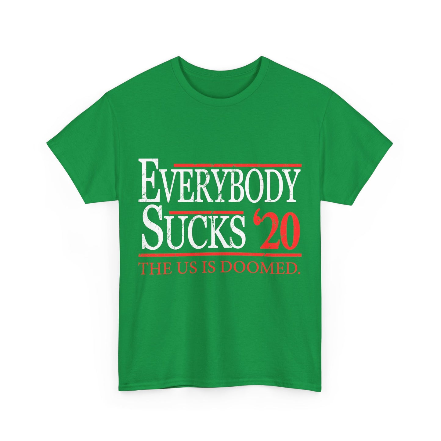 Everybody Sucks 2020 Election Unisex Graphic T-Shirt, Sizes S-5XL