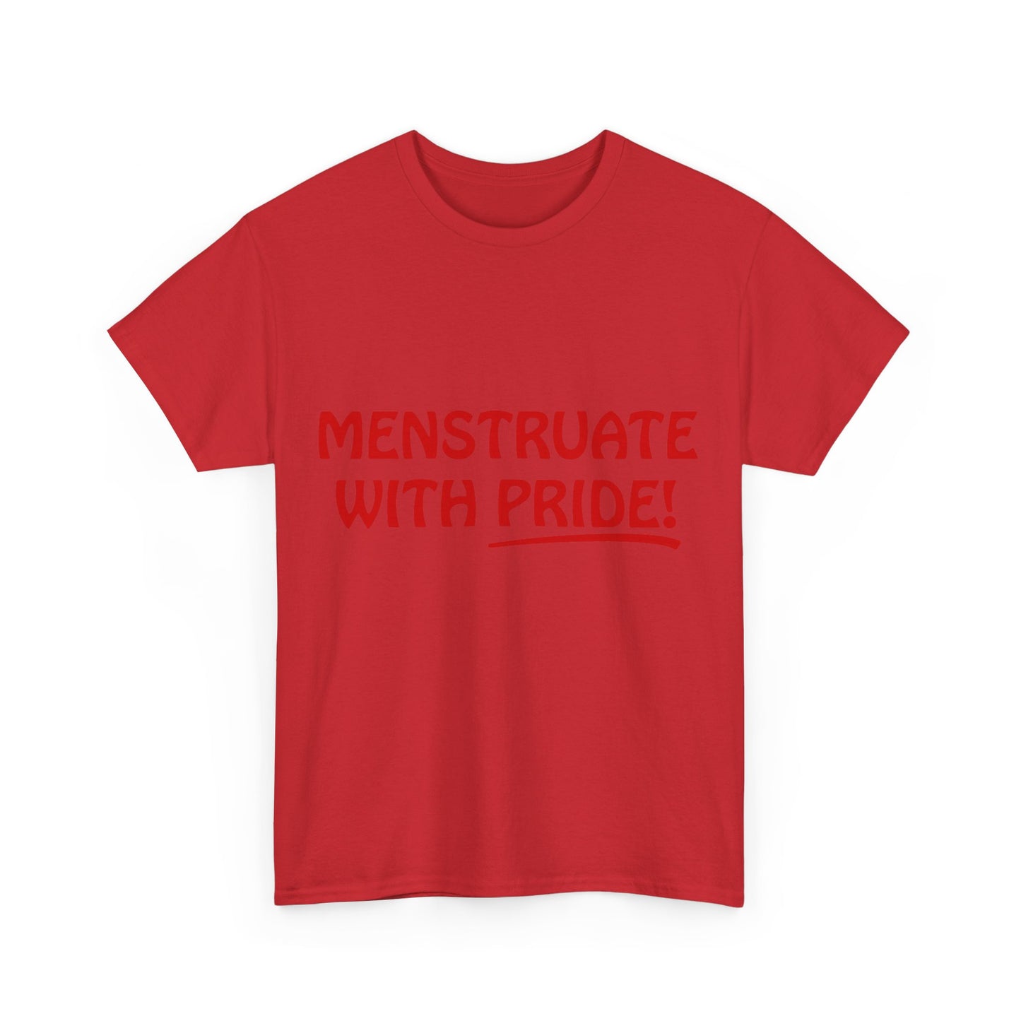 Menstruate With Pride Feminist Unisex Graphic T-Shirt, Sizes S-5XL