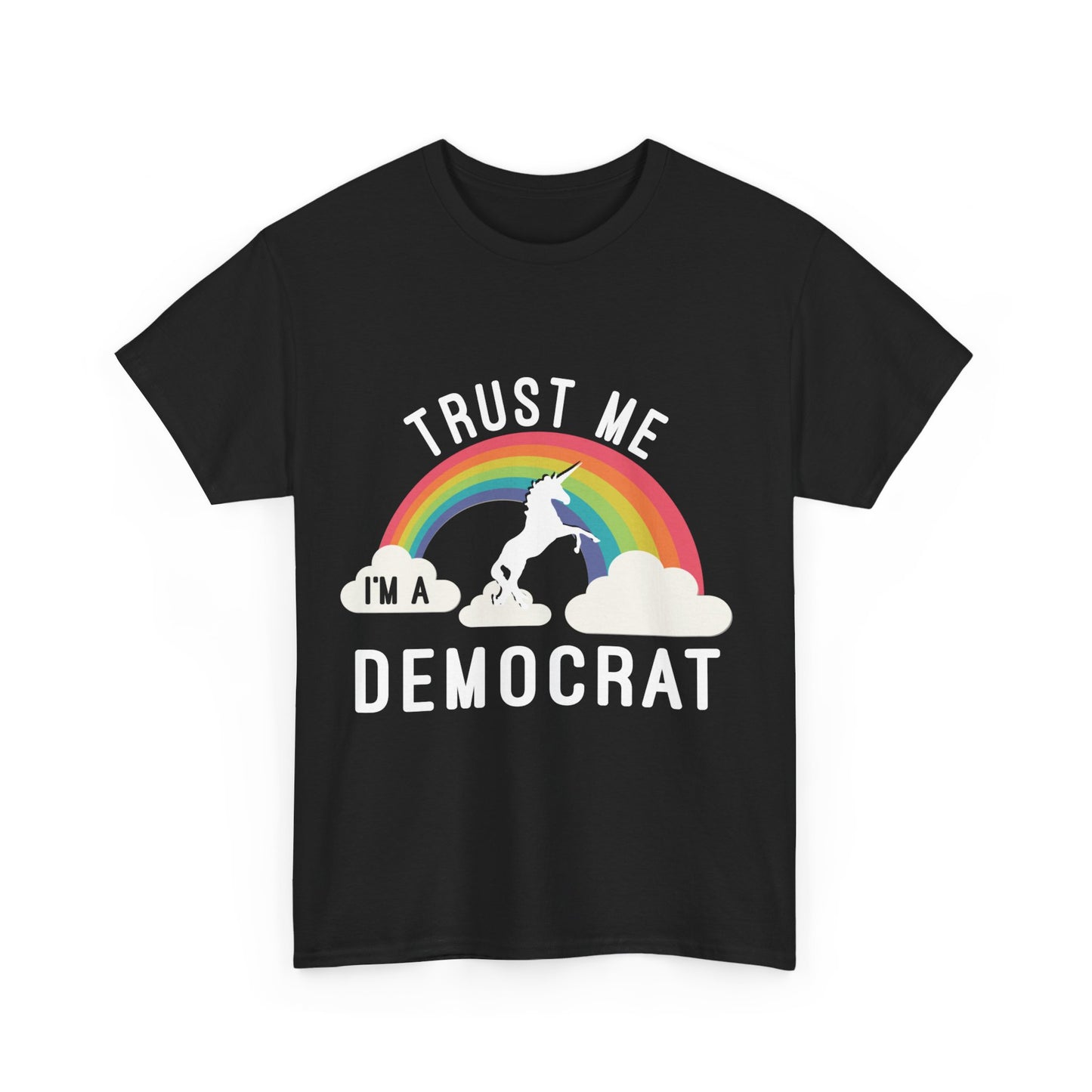 Trust Me I'm A Democrat Unisex Graphic T-Shirt, Sizes S-5XL