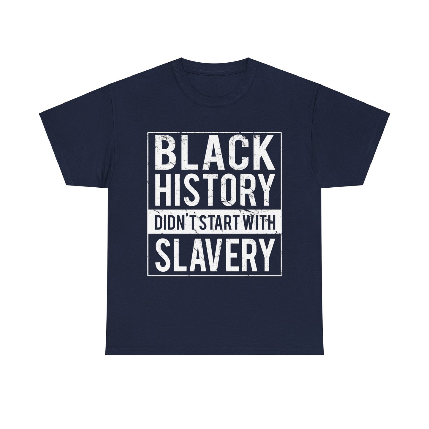 Black History Didn't Start With Slavery Juneteenth Unisex Graphic T-Shirt, Sizes S-5XL