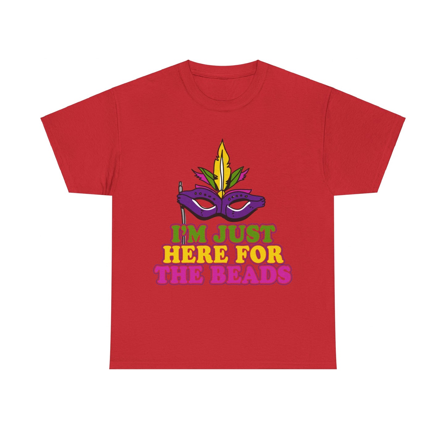 I'm Just Here for the Beads Mardi Gras Unisex Graphic T-Shirt, Sizes S-5XL