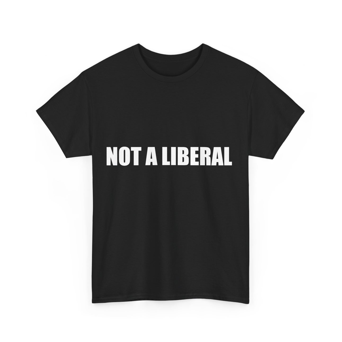 Not A Liberal Unisex Graphic T-Shirt, Sizes S-5XL