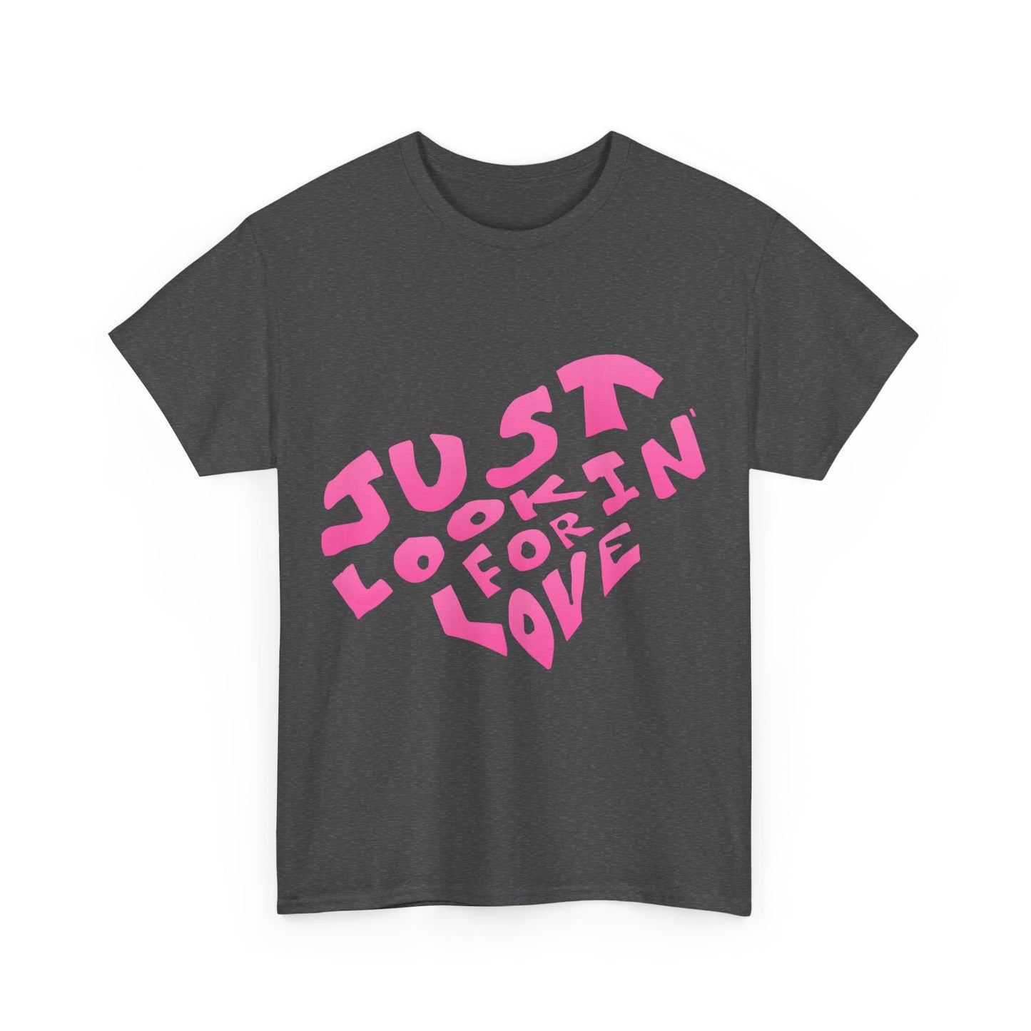 Just Lookin' For Love Unisex Graphic T-Shirt, Sizes S-5XL