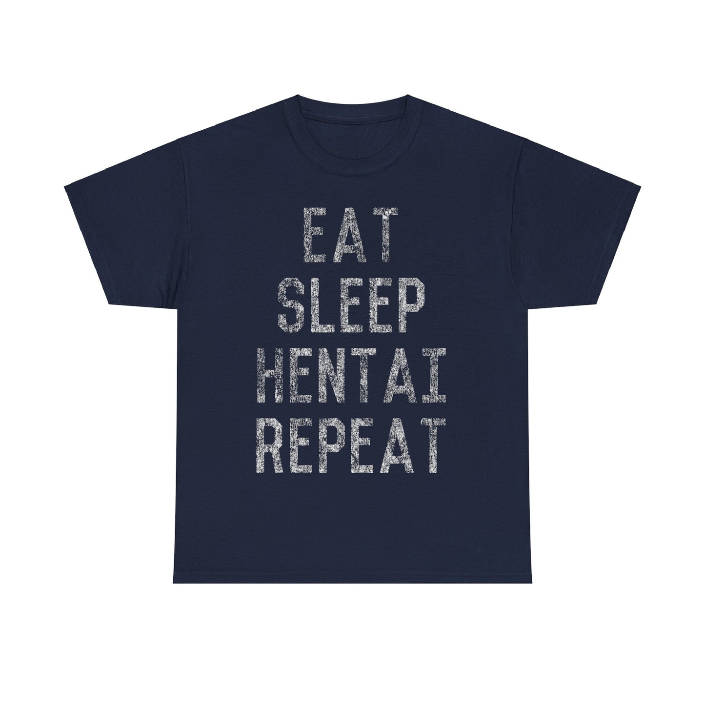 Eat Sleep Hentai Repeat Unisex Graphic T-Shirt, Sizes S-5XL