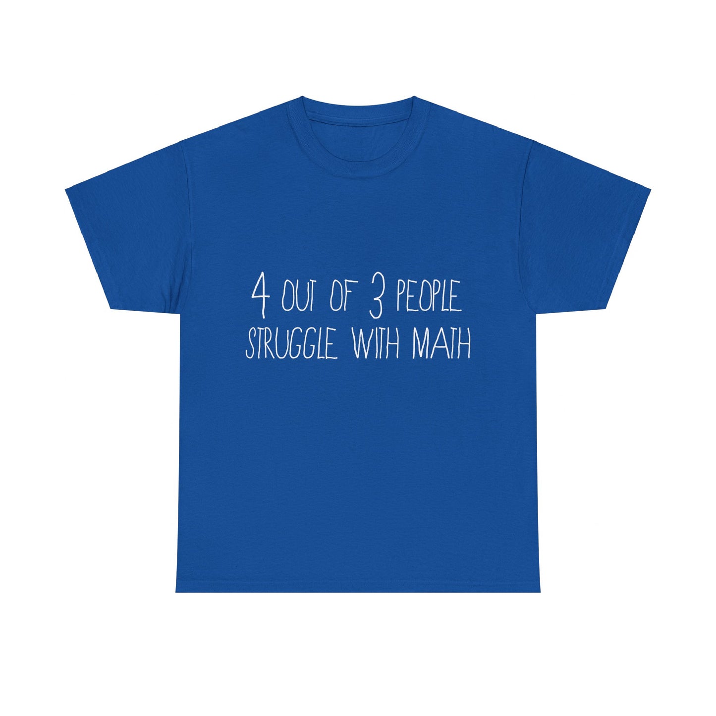 4 Out Of 3 People Struggle With Math Unisex Graphic T-Shirt, Sizes S-5XL