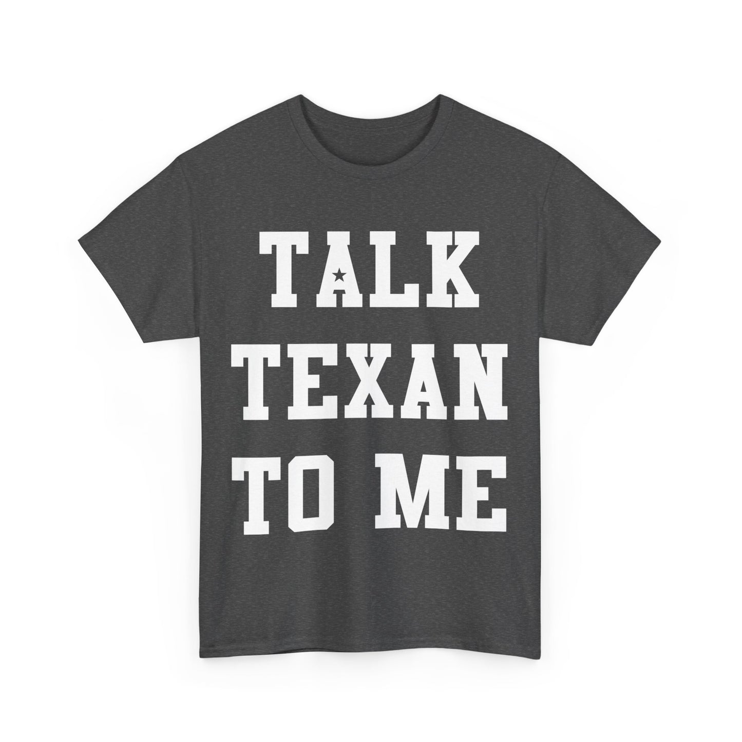 Talk Texan To Me Unisex Graphic T-Shirt, Sizes S-5XL