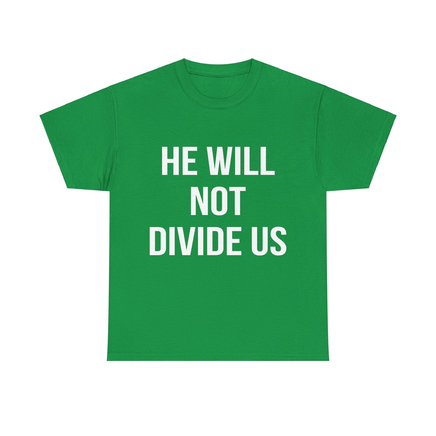 He Will Not Divide Us Anti-Trump Unisex Graphic T-Shirt, Sizes S-5XL