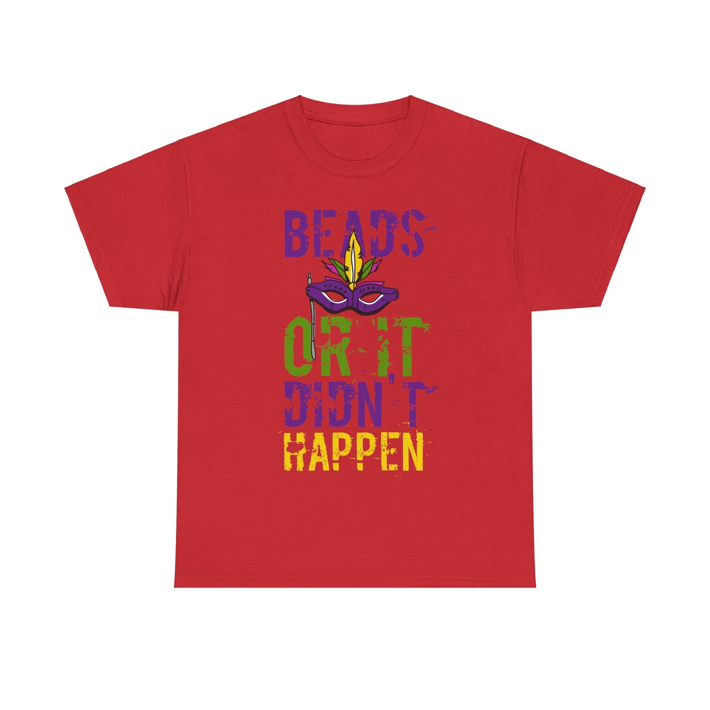 Beads or It Didn't Happen Mardi Gras Unisex Graphic T-Shirt, Sizes S-5XL